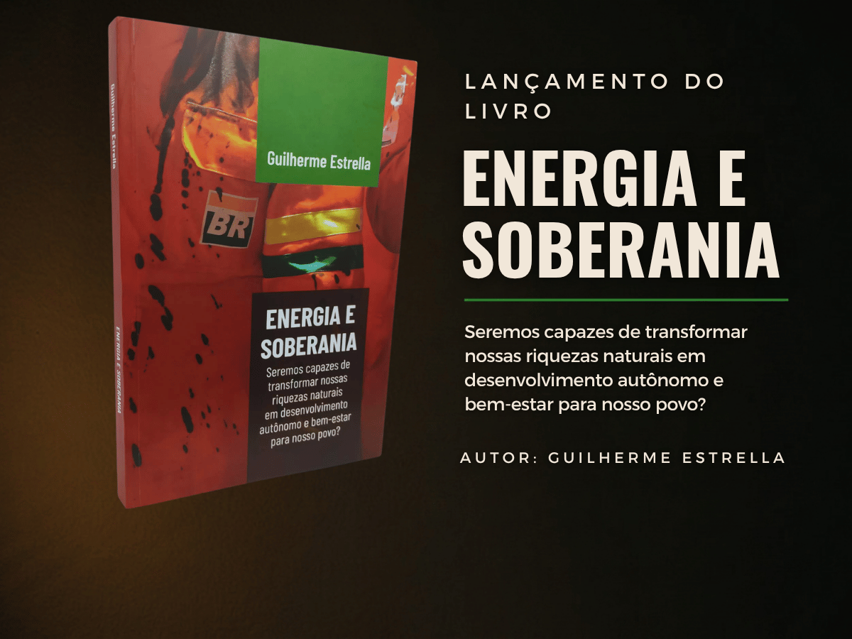 Lançamento do Livro Energia e Soberania de Guilherme Estrella
