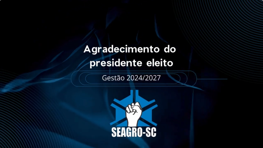 Eleições SEAGRO-SC 2024 - Presidente eleito agradece os votos de confiança